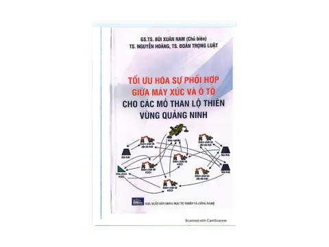 Sách: Tối ưu hóa sự phối hợp giữa máy xúc và ô tô cho các mỏ than lộ thiên vùng Quảng Ninh
